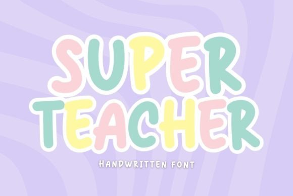 Super Teacher Font: A Playful Typeface for Small Business Branding